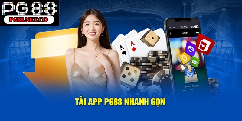 Chỉ dẫn cụ thể tải app PG88 trên mọi thiết bị